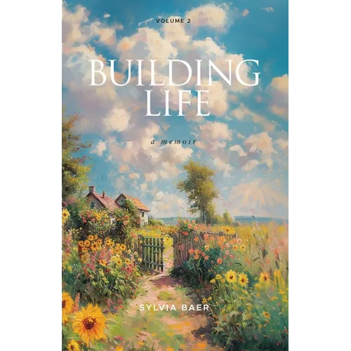Building Life: A Memoir