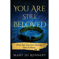 You Are Still Beloved: When Your Long-Term Marriage Ends in Divorce