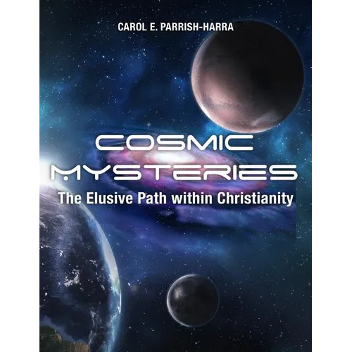Cosmic Mysteries: The Elusive Path within Christianity
