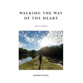 Walking the Way of the Heart: Lessons on Finding Joy