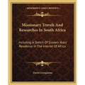Missionary Travels And Researches In South Africa: Including A Sketch Of Sixteen Years' Residence In The Interior Of Africa
