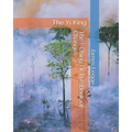 The I-Ching Or The Book Of Changes: The Yi King