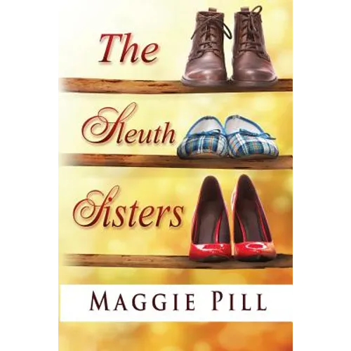The Sleuth Sisters: A Sleuth Sisters Mystery