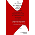 The No Calorie, No Cholesterol, No Fat, No Meat, No Sodium, No Animal Fat, No Dairy Product, No Carbohydrate, No Sugar Cookbook: All the recipes we co