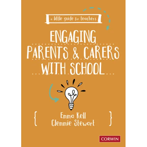 A Little Guide for Teachers: Engaging Parents and Carers with School