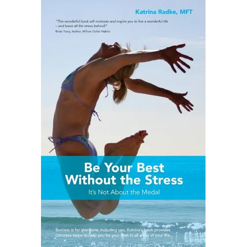 Be Your Best Without the Stress: It's Not About The Medal