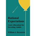 Rational Expectations: Asset Allocation for Investing Adults