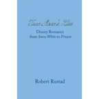 True Love's Kiss: Disney Romance from Snow White to Frozen - Paperback