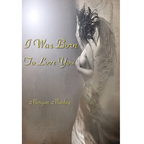 I Was Born To Love You - Hardcover