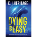 Dying Is Easy