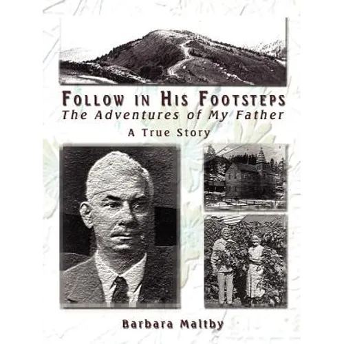 Follow in His Footsteps: The Adventures of My Father