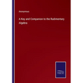 A Key and Companion to the Rudimentary Algebra