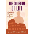 The Coliseum if Life A Cancer Fighter's Legacy