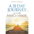 A 31-Day Journey with The Matchmaker: Soul Mates by God