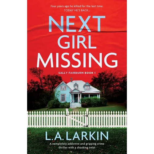 Next Girl Missing: A completely addictive and gripping crime thriller with a shocking twist