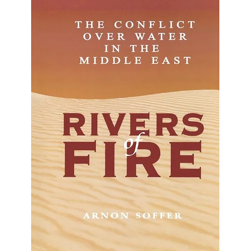 Rivers of Fire: The Conflict Over Water in the Middle East
