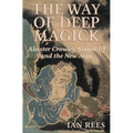 The Way of Deep Magick: Aleister Crowley, Simon Iff and the New Aeon
