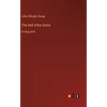 The Well of the Saints: in large print