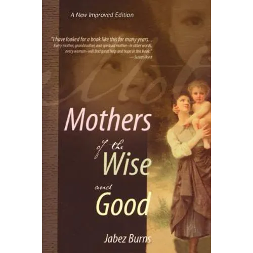 Mothers of the Wise and Good