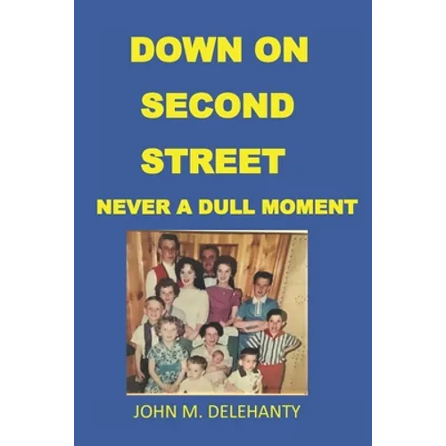 Down on Second Street: Never a Dull Moment