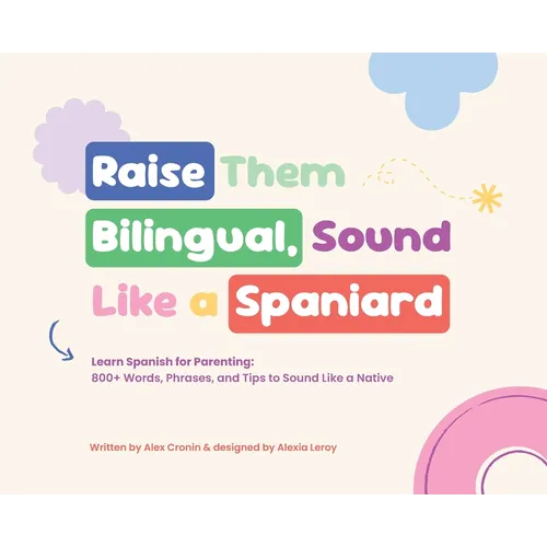 Raise Them Bilingual, Sound Like a Spaniard