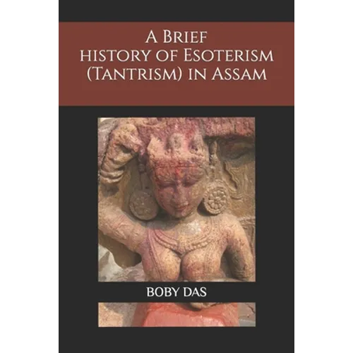 A brief study on Esoteric trend (Tantrism) in Assam