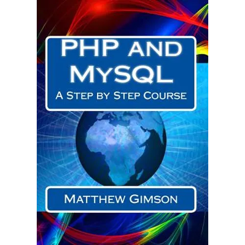 PHP and MySQL: A Step by Step Course