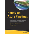 Hands-On Azure Pipelines: Understanding Continuous Integration and Deployment in Azure Devops