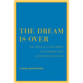 The Dream Is Over: The Crisis of Clark Kerr's California Idea of Higher Education Volume 4