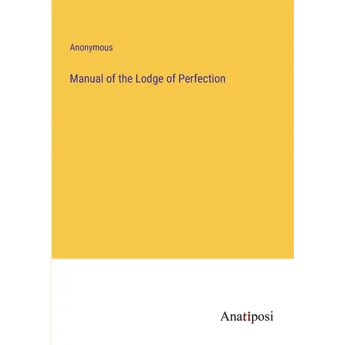 Manual of the Lodge of Perfection