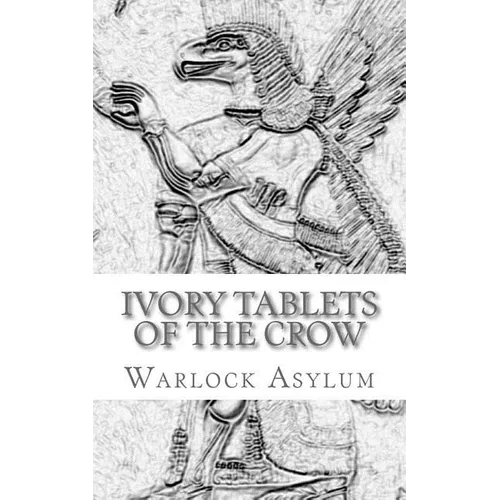 The Ivory Tablets of the Crow: : A Translation of the Dup Shimati