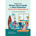 Raising Your Money-Savvy Family For Next Generation Financial Independence