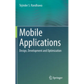 Mobile Applications: Design, Development and Optimization