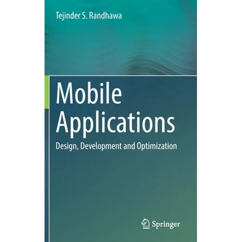 Mobile Applications: Design, Development and Optimization