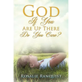 God If You Are Up There Do You Care?