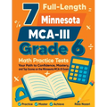 7 Full-Length Minnesota MCA-III Grade 6 Math Practice Tests: Your Path to Confidence, Mastery, and Top Scores on the Minnesota MCA-III Exam
