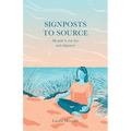 Signposts to Source: My Path to True Love and Alignment