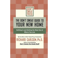 The Don't Sweat Guide to Your New Home: Settling in and Getting the Most from Where You Live
