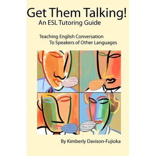 Get Them Talking! An ESL Tutoring Guide: Teaching English to Speakers of Other Languages