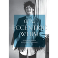 Of No Eccentric Whim: A Memoir About California Dreamin'