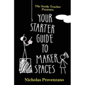 Your Starter Guide to Makerspaces