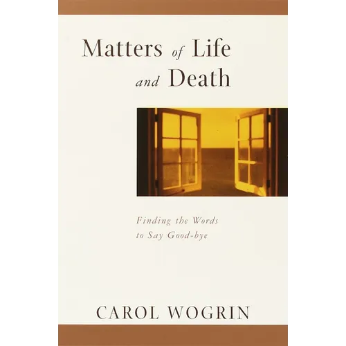 Matters of Life and Death: Finding the Words to Say Goodbye