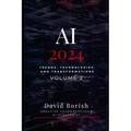 AI 2024: Trends, Technologies, and Transformations
