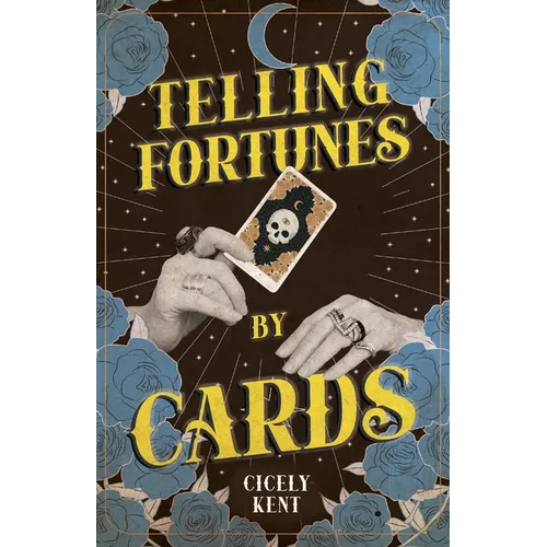 Telling Fortunes by Cards: Including Information on the Ouija Board