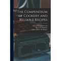The Compendium of Cookery and Reliable Recipes