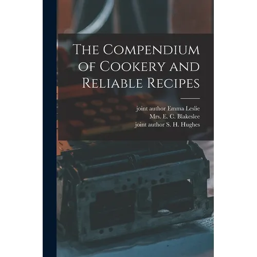 The Compendium of Cookery and Reliable Recipes