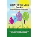 Grief Hit The Loon Family: Explaining Death And Dying To Children