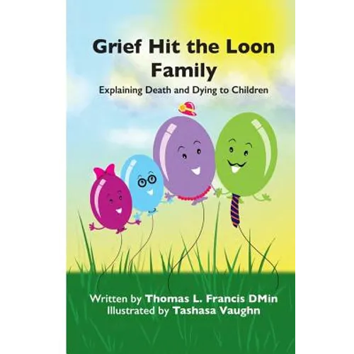 Grief Hit The Loon Family: Explaining Death And Dying To Children