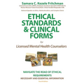 Ethical Standards & Clinical Forms: for Social Service, Mental Professionals, and Academic Programs