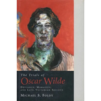 The Trials of Oscar Wilde: Deviance, Morality, and Late-Victorian Society